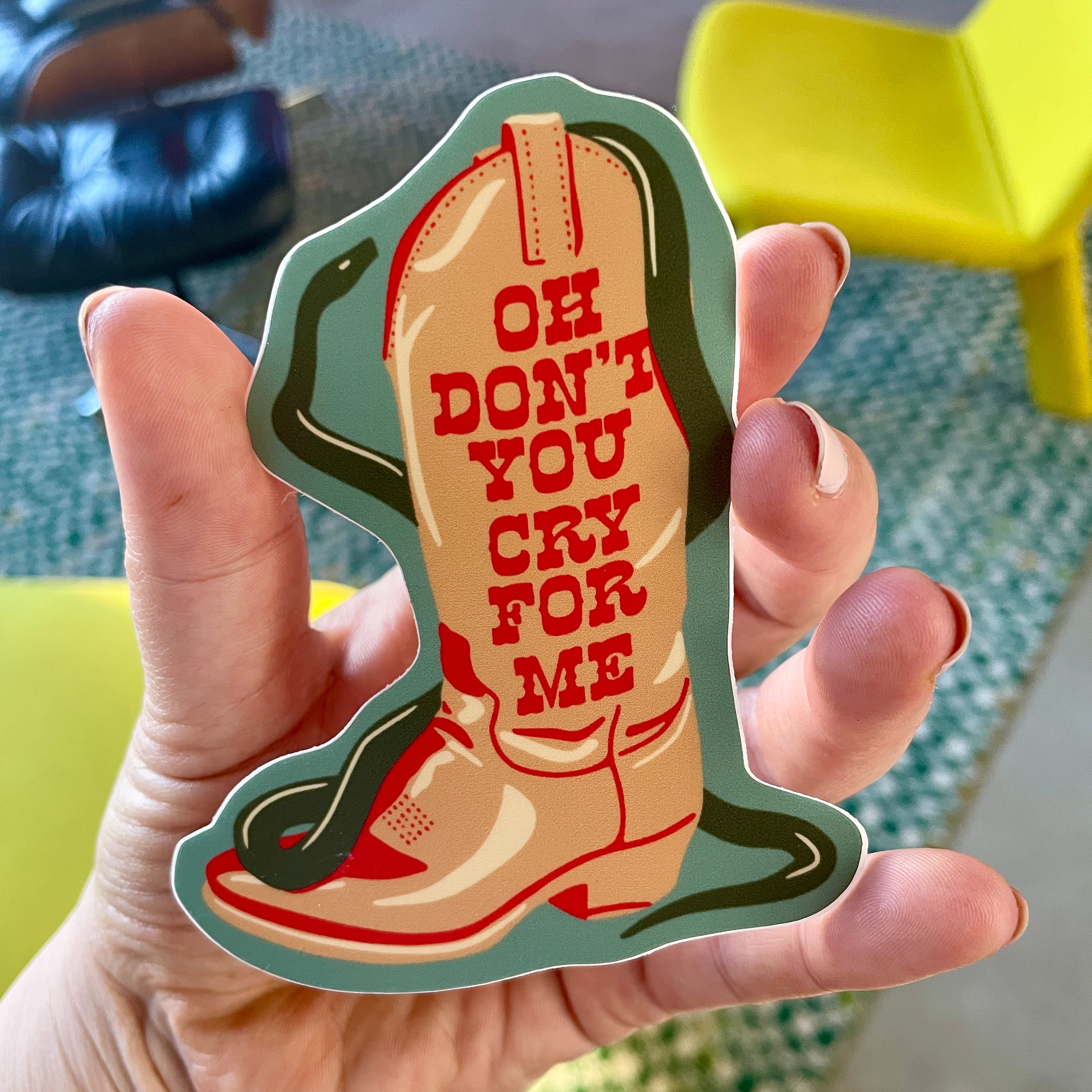 Don’t You Cry for Me Boot Sticker
