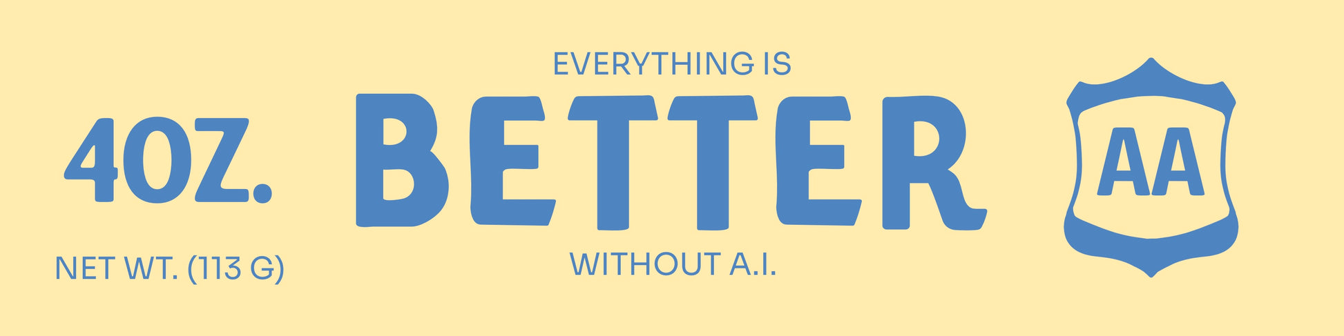 Everything Is Better without A.I. Bumper Sticker (Giant)