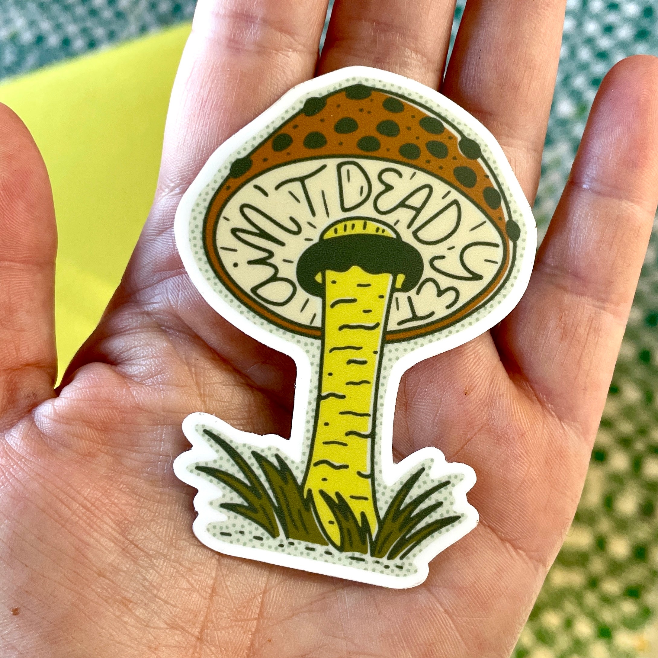 Ain’t Dead Yet Mushroom Sticker