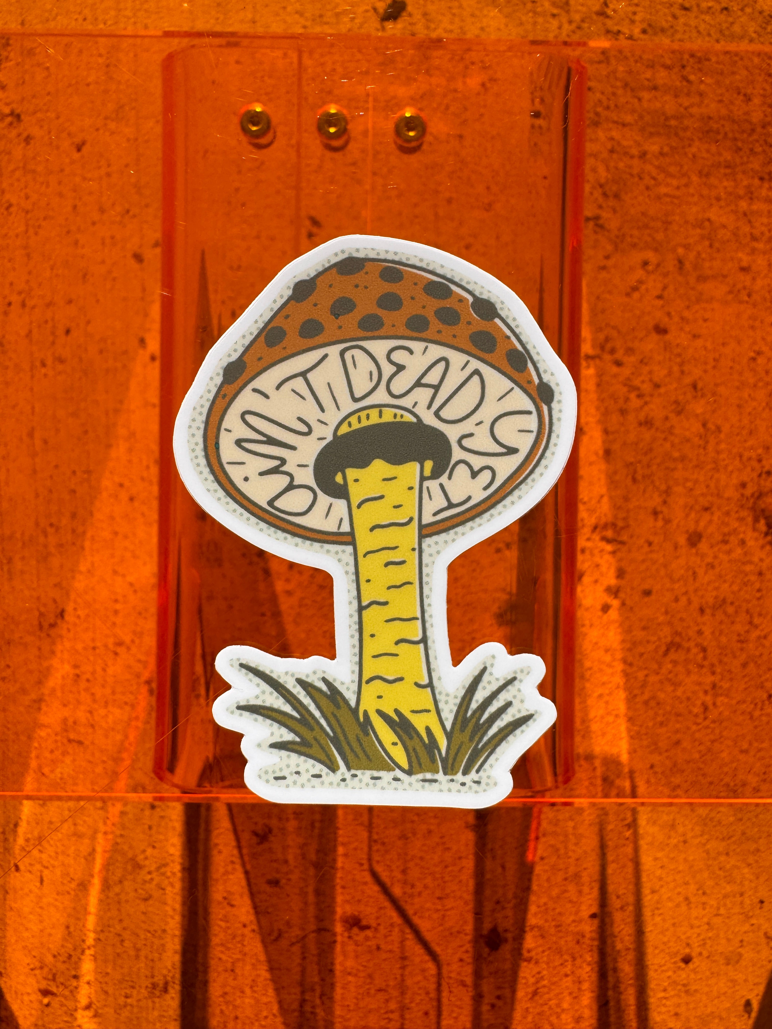 Ain’t Dead Yet Mushroom Sticker