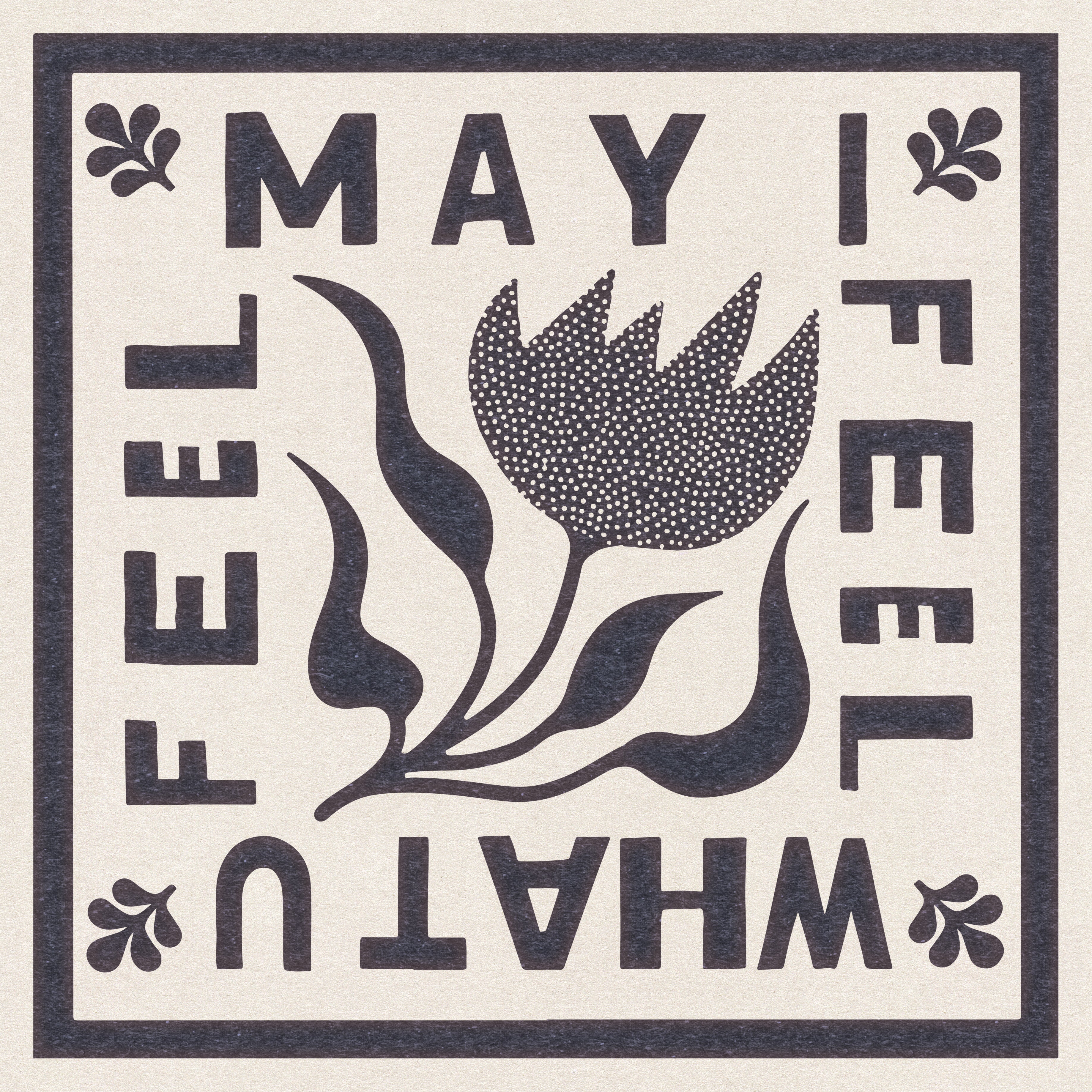 May I Feel Art Print