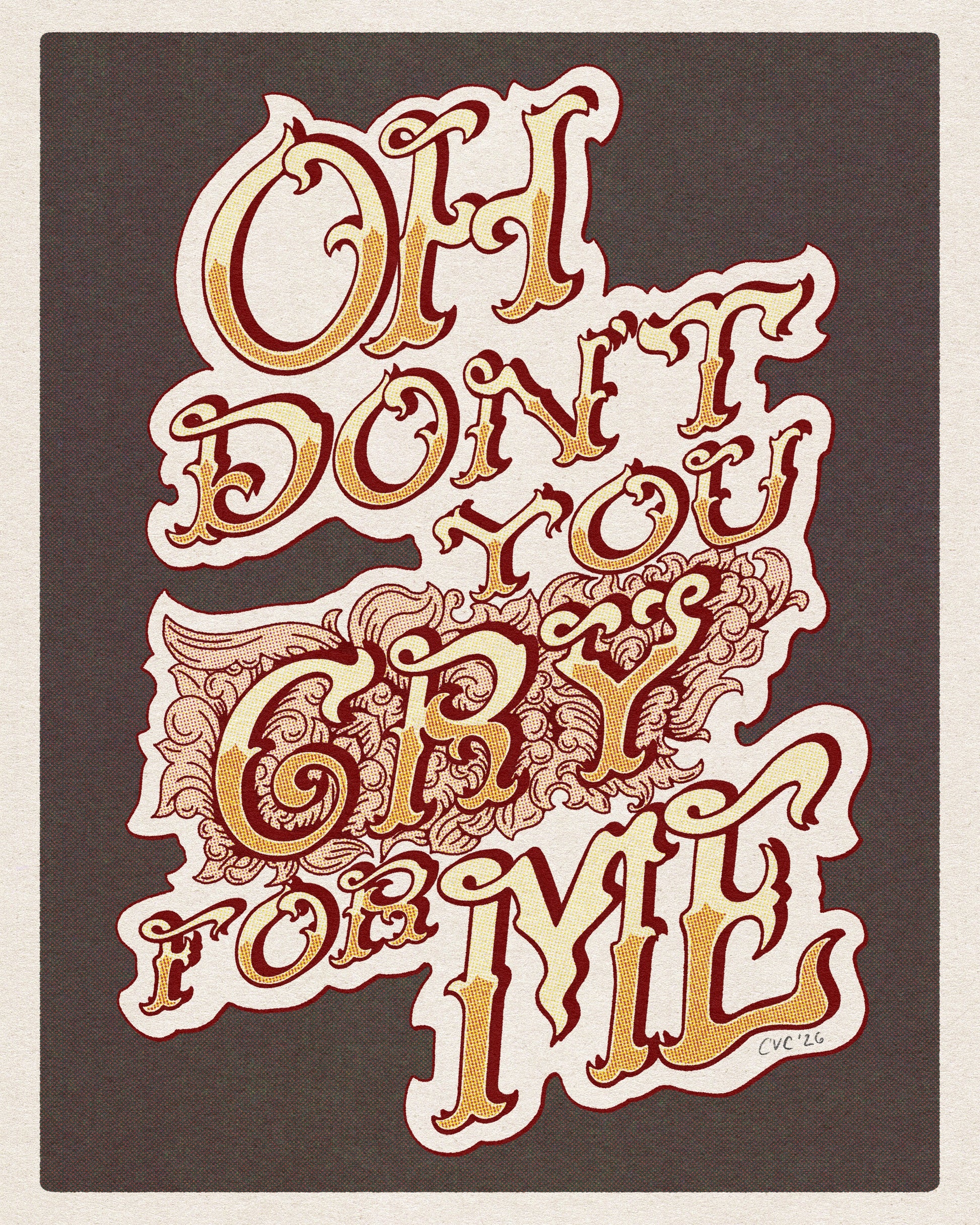 Oh Don't You Cry For Me Print